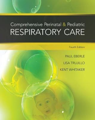 Comprehensive Perinatal & Pediatric Respiratory Care - Kent Whitaker, Lisa Trujillo, Paul Eberle