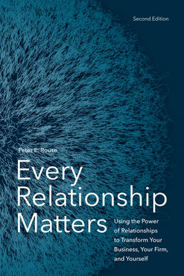 Every Relationship Matters - Peter E. Rouse