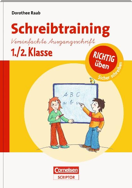 RICHTIG üben - Schreibtraining Vereinfachte Ausgangsschrift 1./2. Klasse - Dorothee Raab