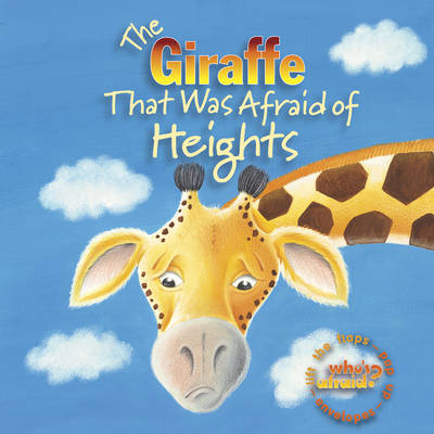 The Giraffe That Was Afraid Of Heights - Amie Carlson