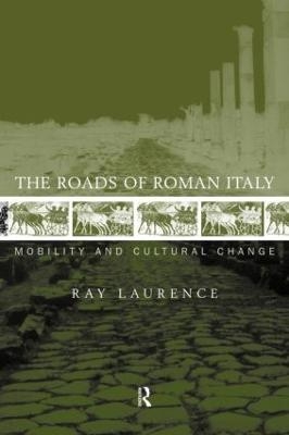 The Roads of Roman Italy - Ray Laurence