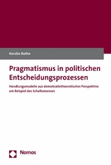 Pragmatismus in politischen Entscheidungsprozessen -  Kerstin Rothe