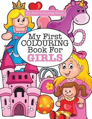 My First Colouring Book for Girls ( Crazy Colouring For Kids) - Elizabeth James
