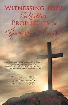 Witnessing Tool-Fulfilled Prophecies of Jesus Christ - Joan Ottulich