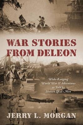 War Stories from DeLeon - Jerry L Morgan