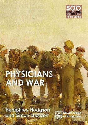 Physicians and War - Simon Shorvon, Humphrey Hodgson