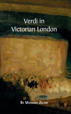 Verdi in Victorian London - Massimo Zicari