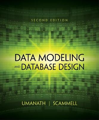 Data Modeling and Database Design - Narayan Umanath, Richard Scamell