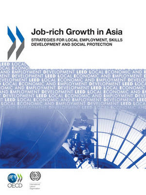 Local Economic and Employment Development (LEED) Job-rich Growth in Asia - 