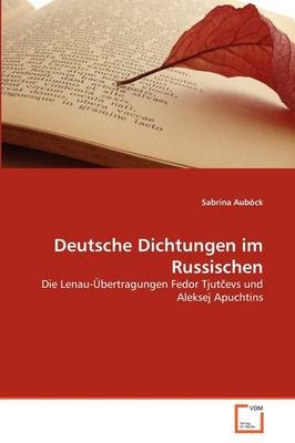 Deutsche Dichtungen im Russischen - Sabrina Auböck