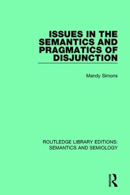 Issues in the Semantics and Pragmatics of Disjunction - Mandy Simons