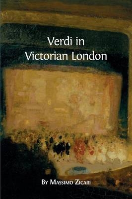 Verdi in Victorian London - Massimo Zicari