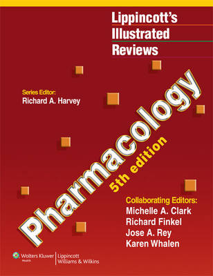 Pharmacology - Richard A Harvey, Michelle A Clark, Richard Finkel, Jose A Rey, Karen Whalen