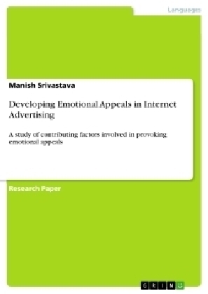 Developing Emotional Appeals in Internet Advertising - Manish Srivastava