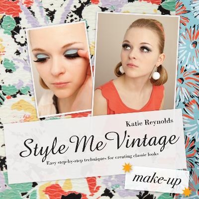 Style Me Vintage: Make Up - Katie Reynolds