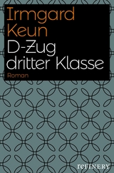 D-Zug dritter Klasse -  Irmgard Keun