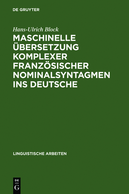 Maschinelle Übersetzung komplexer französischer Nominalsyntagmen ins Deutsche - Hans-Ulrich Block