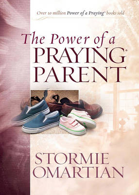 Power of a Praying Parent - Stormie Omartian