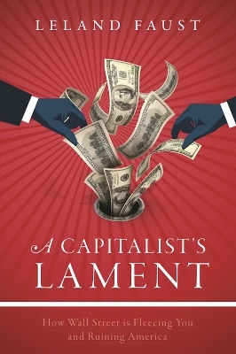 A Capitalist's Lament - Leland Faust