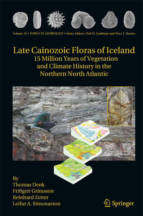 Late Cainozoic Floras of Iceland - Thomas Denk, Friðgeir Grimsson, Reinhard Zetter, Leifur A. Símonarson