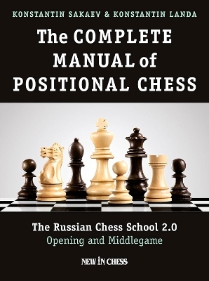 The Complete Manual of Positional Chess Volume 1 - Konstantin Sakaev, Kostantin Landa