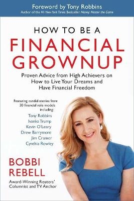 How to Be a Financial Grownup - Bobbi Rebell