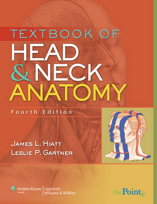 Textbook of Head and Neck Anatomy - James L. Hiatt, Leslie P. Gartner