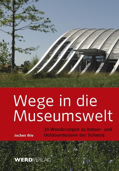 Wege in die Museumswelt - Jochen Ihle