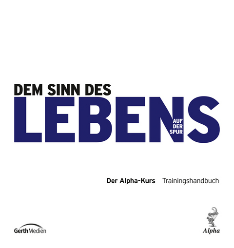 Dem Sinn des Lebens auf der Spur - Trainingsbuch