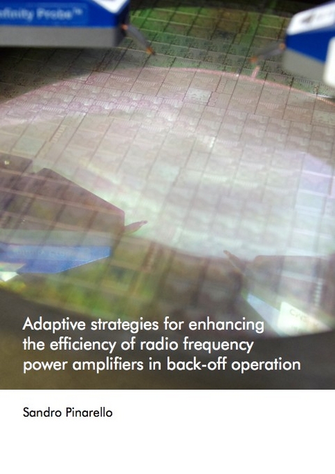 Adaptive strategies for enhancing the efficiency of radio frequency power amplifiers in back-off operation - Sandro Pinarello