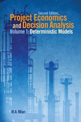 Project Economics and Decision Analysis - M. A. Mian