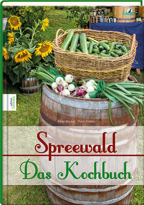 Spreewald – Das Kochbuch - Peter Becker, Peter Franke