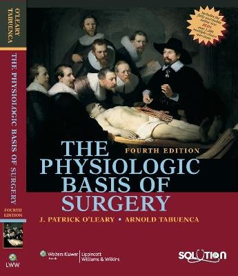 The Physiologic Basis of Surgery - J. Patrick O'Leary