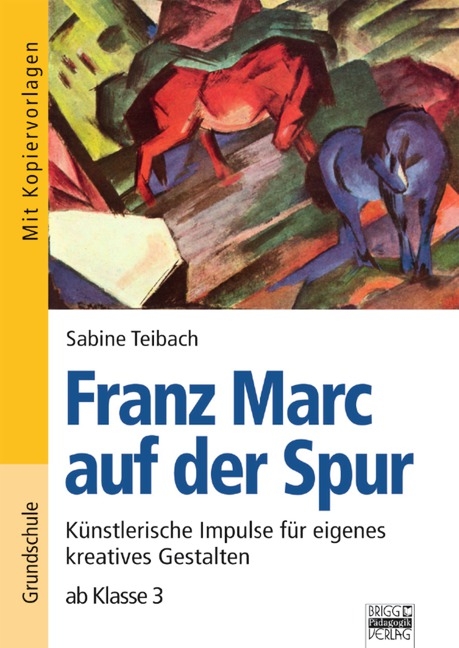 Brigg: Kunst - Grundschule / Franz Marc auf der Spur - Sabine Wippenbeck