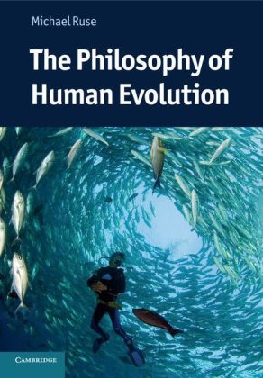 The Philosophy of Human Evolution - Michael Ruse