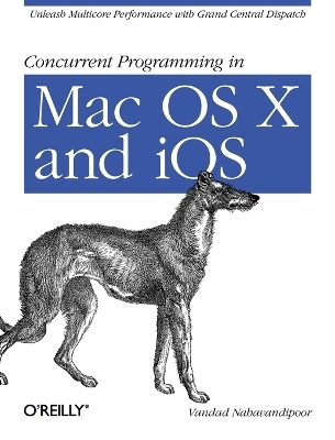 Concurrent Programming in Mac OS X and IOS - Vandad Nahavandipoor