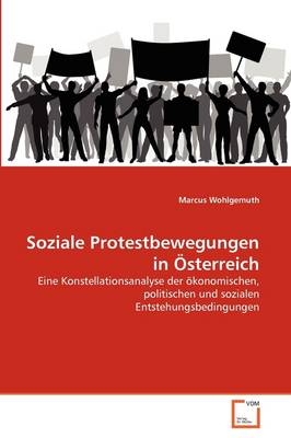 Soziale Protestbewegungen in Österreich - Marcus Wohlgemuth