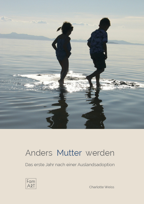 Anders Mutter werden. - Charlotte Weiss