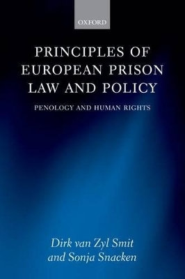 Principles of European Prison Law and Policy - Dirk Van Zyl Smit, Sonja Snacken