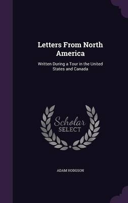 Letters From North America - Adam Hodgson