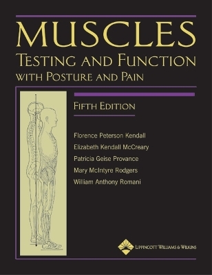 Muscles - Florence P Kendall, Elizabeth Kendall McCreary, Patricia G Provance, Mary Rodgers, William Romani