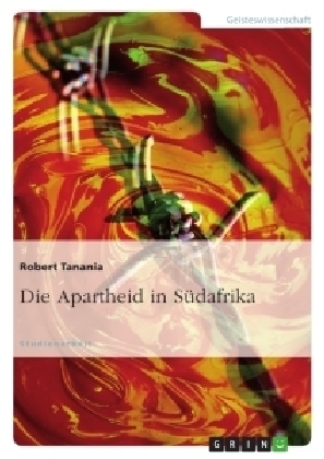 Die Apartheid in SÃ¼dafrika - Robert Tanania