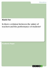 Is there a relation between the salary of teachers and the performance of students? - Xiaole Fan