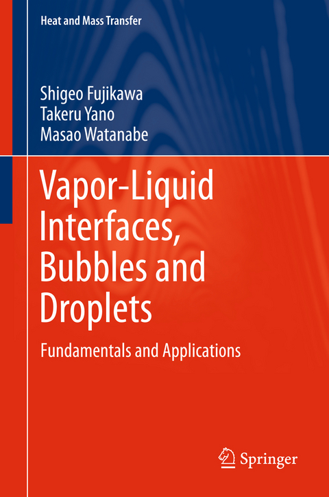Vapor-Liquid Interfaces, Bubbles and Droplets - Shigeo Fujikawa, Takeru Yano, Masao Watanabe