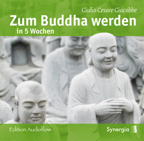 Zum Buddha werden in 5 Wochen - Giulio Cesare Giacobbe