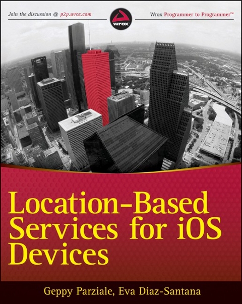 Location-Based Services for IOS Devices - Geppy Parziale, Eva Diaz-Santana