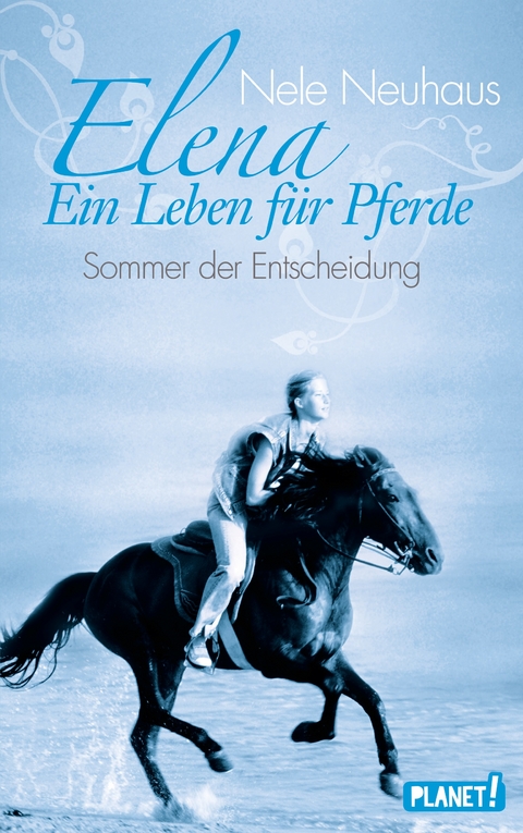 Elena – Ein Leben für Pferde 2: Sommer der Entscheidung - Nele Neuhaus