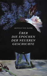 Über die Epochen der neueren Geschichte - Leopold Von Ranke