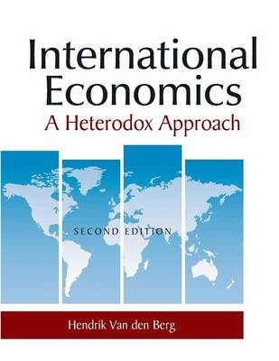 International Economics: A Heterodox Approach - Hendrik van den Berg