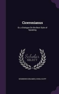 Ciceronianus - Desiderius Erasmus, Izora Scott